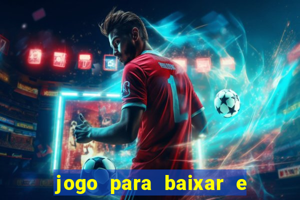 jogo para baixar e ganhar dinheiro